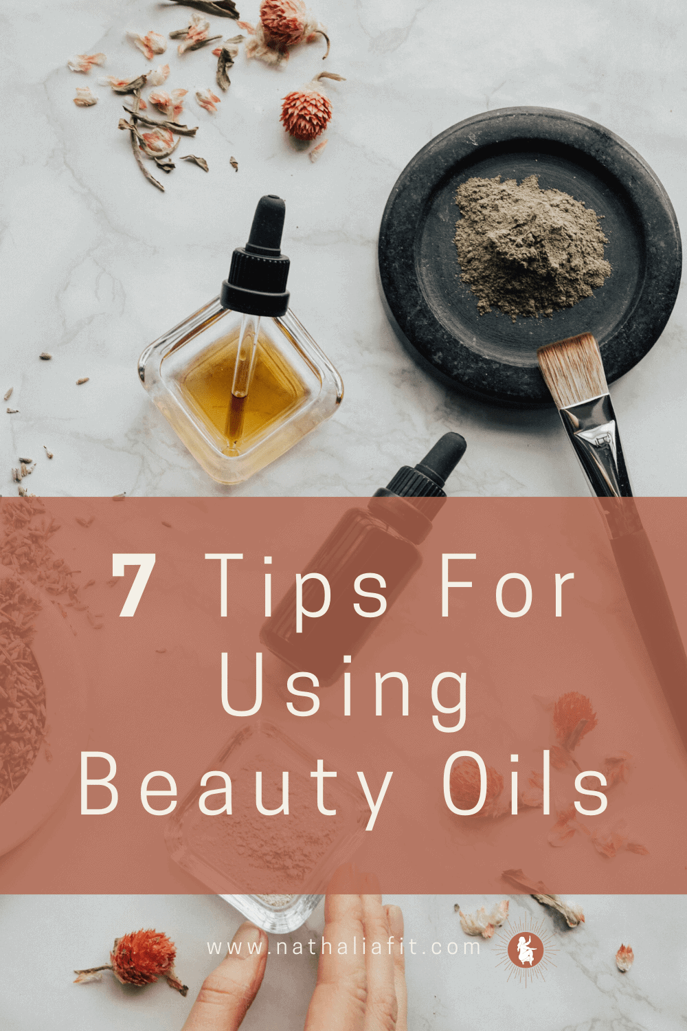 7 Tips For Using Beauty Oils - NathaliaFit