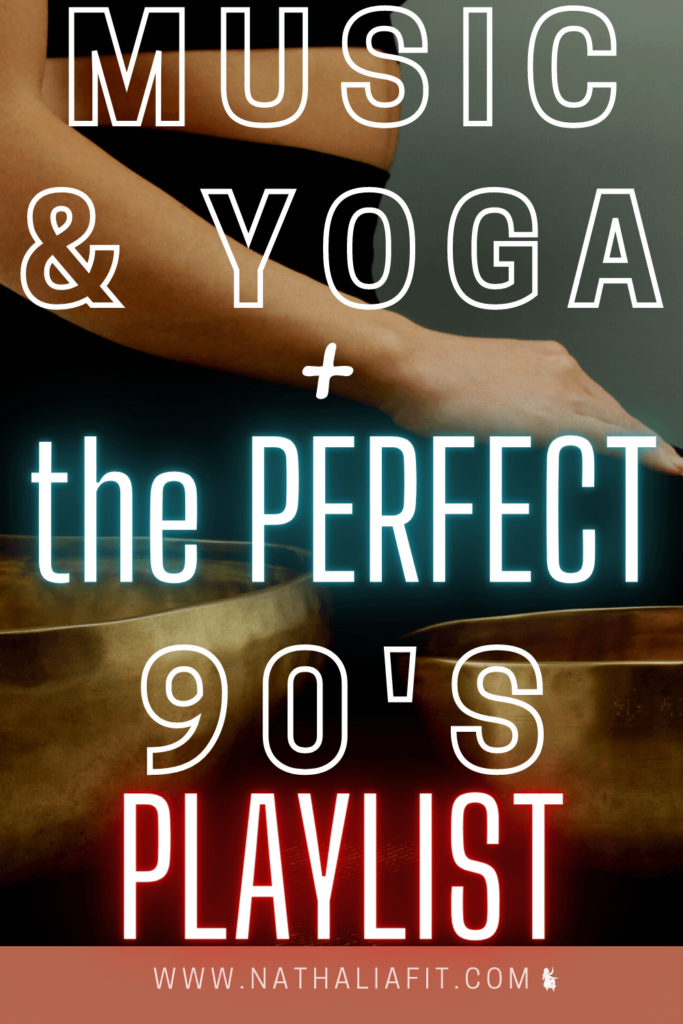 Music & Yoga The Perfect 60 Minute 90's Yoga Playlist Pin