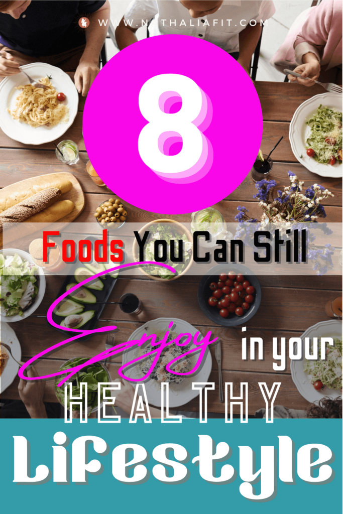 8 Foods You Can Still Enjoy in Your Healthy Lifestyle Pin 11